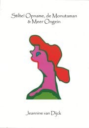 'Stilte opname', 'de Monutaman' en Meer Ongein, Jeannine van Dijck